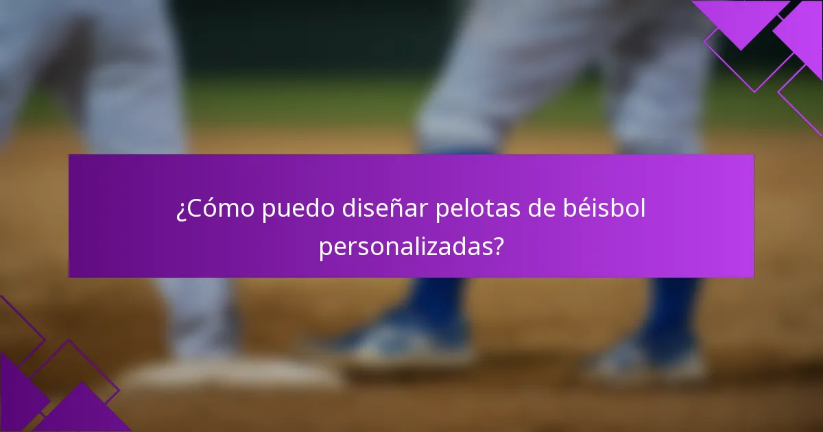 ¿Cómo puedo diseñar pelotas de béisbol personalizadas?