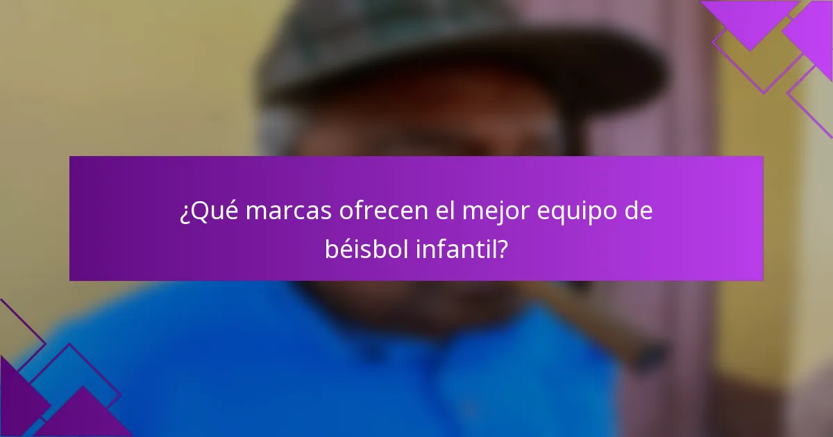 ¿Qué marcas ofrecen el mejor equipo de béisbol infantil?